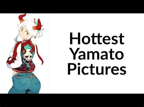 Hottest Yamato Pictures